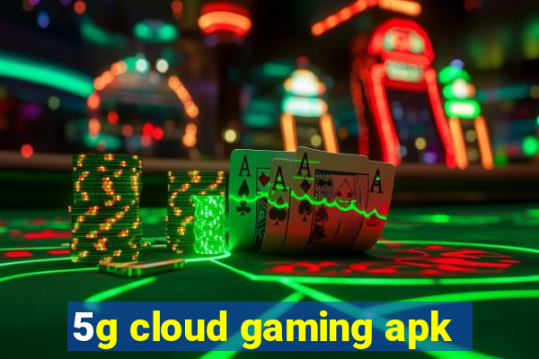 5g cloud gaming apk